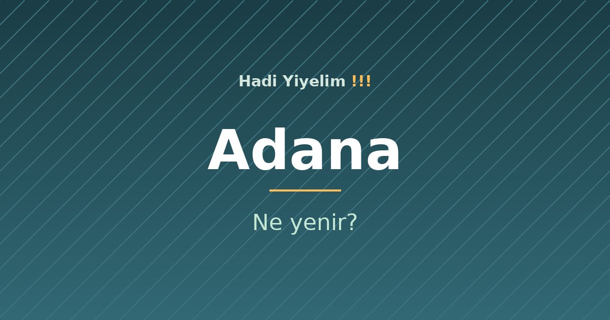 Adana'da ne yenir?