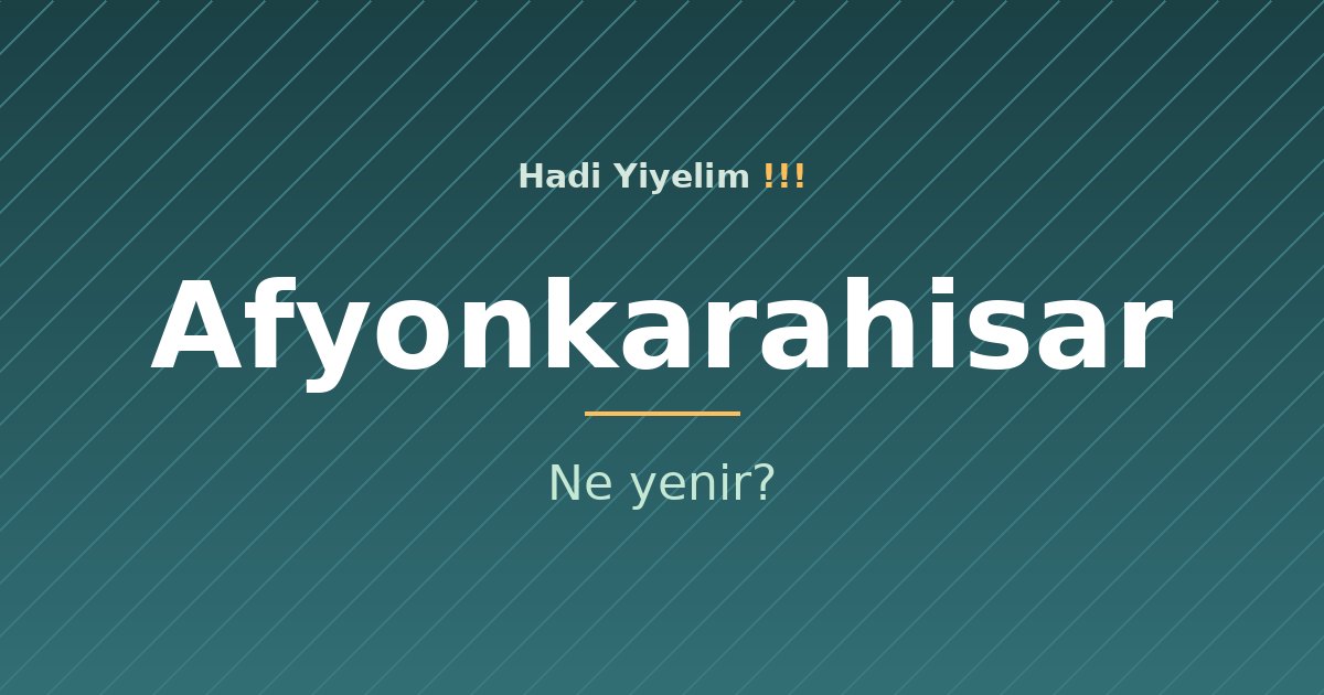 Afyonkarahisar'da ne yenir?