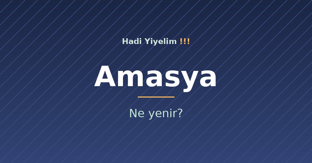 Amasya'da ne yenir?