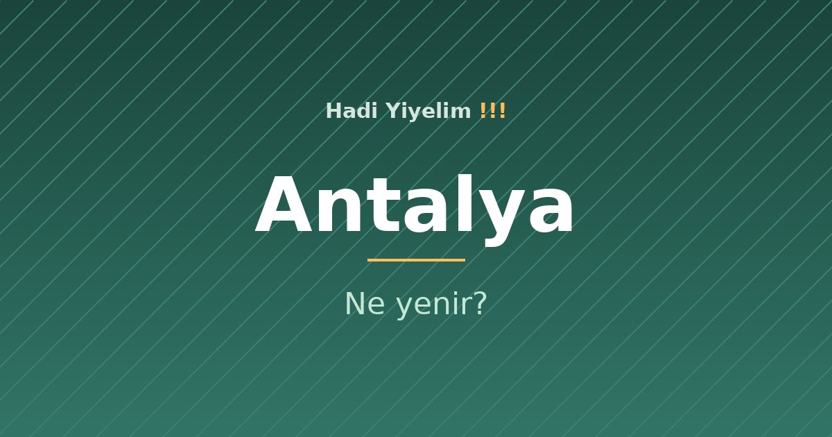 Antalya'da ne yenir?