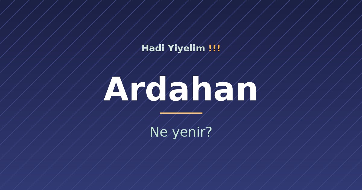 Ardahan'da ne yenir?
