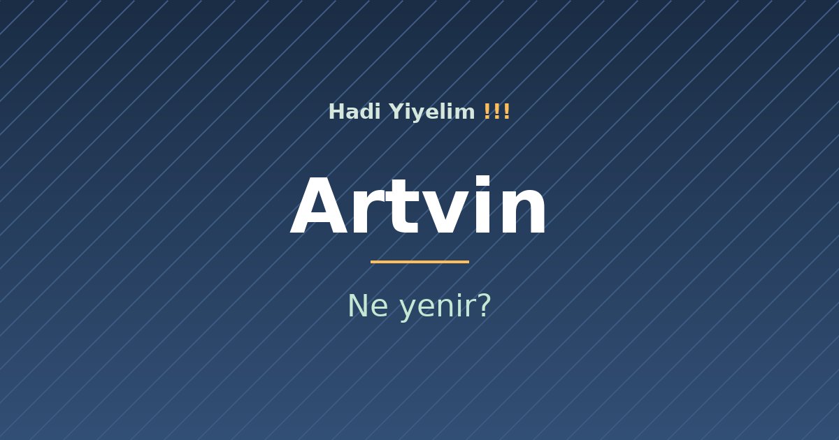 Artvin'de ne yenir?