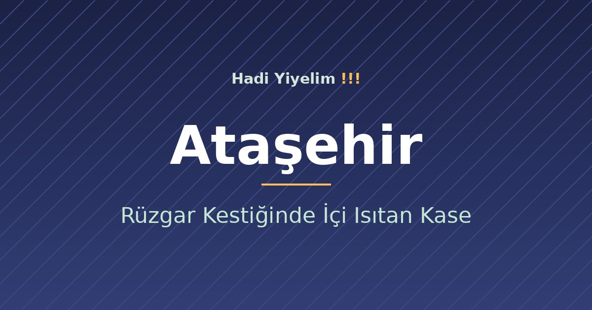 Ataşehir'de Kışın Çorba: Rüzgar Kestiğinde İçi Isıtan Kase