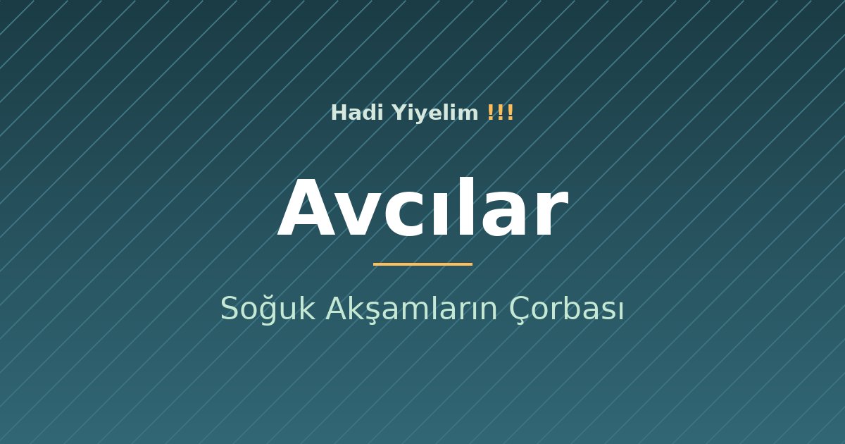 Avcılar'da Soğuk Akşamların Çorbası