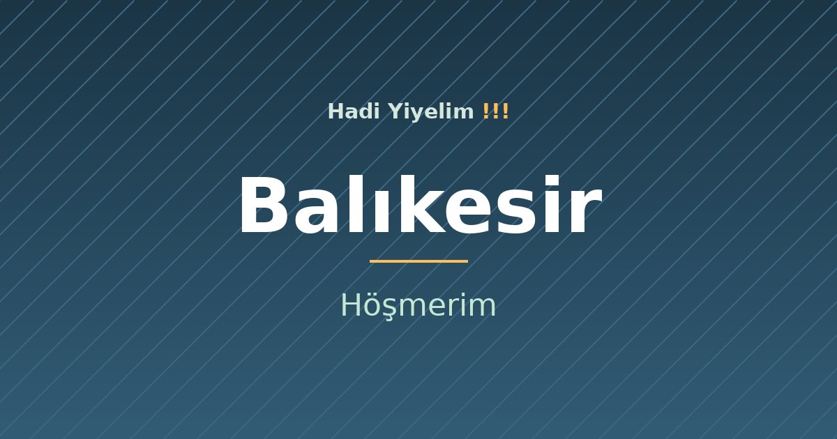 Balıkesir mutfağından bir klasik: Höşmerim