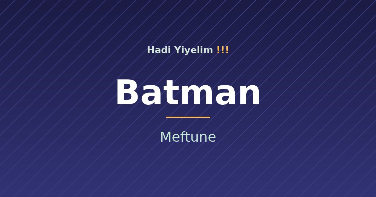 Batman mutfağından bir klasik: Meftune
