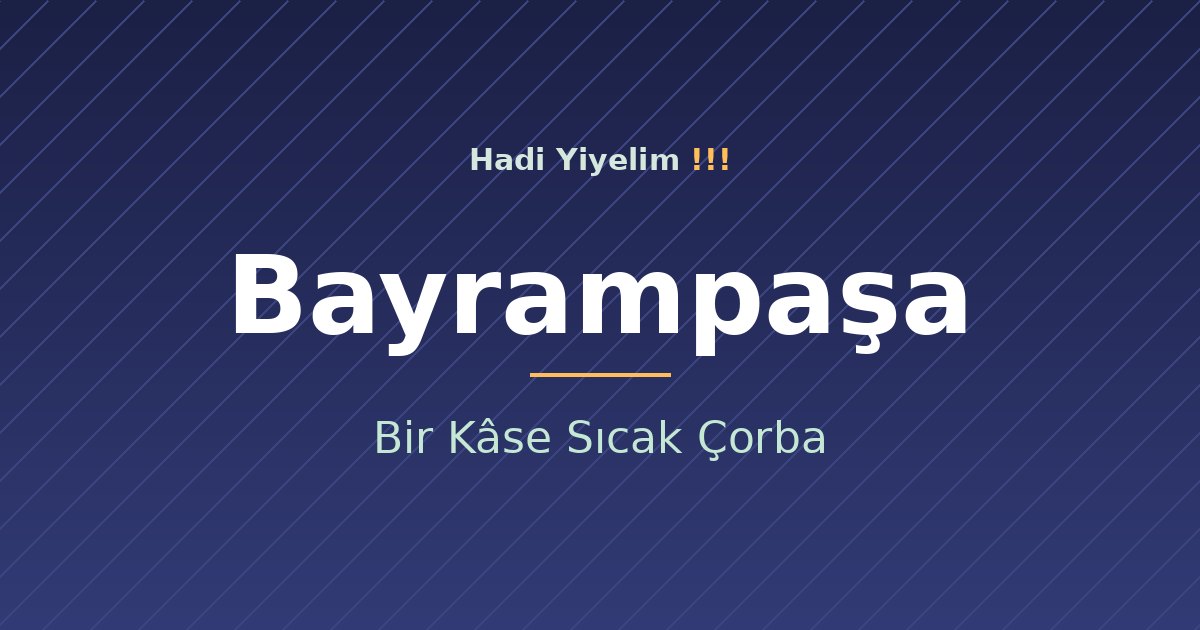 Bayrampaşa'da Kış Akşamları: Bir Kâse Sıcak Çorba