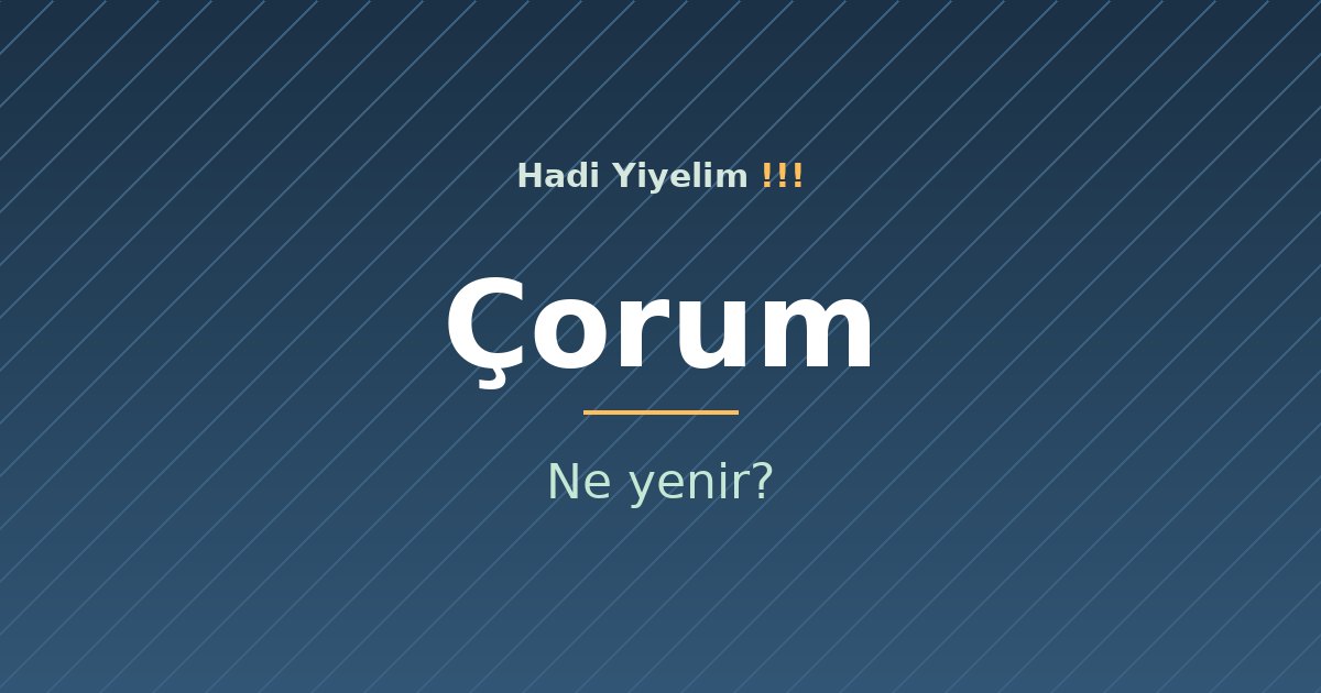Çorum'da ne yenir?