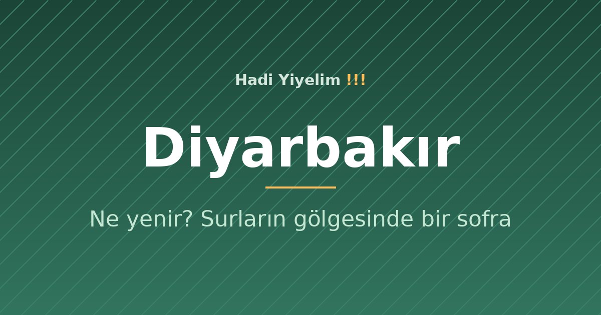 Diyarbakır'da ne yenir? Surların gölgesinde bir sofra