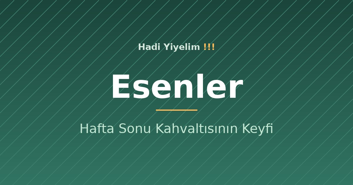 Esenler'de Hafta Sonu Kahvaltısının Keyfi