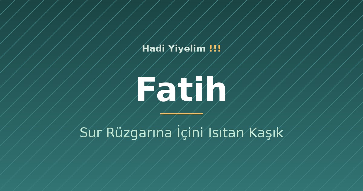 Fatih'te Kış Akşamı Çorba: Sur Rüzgarına İçini Isıtan Kaşık