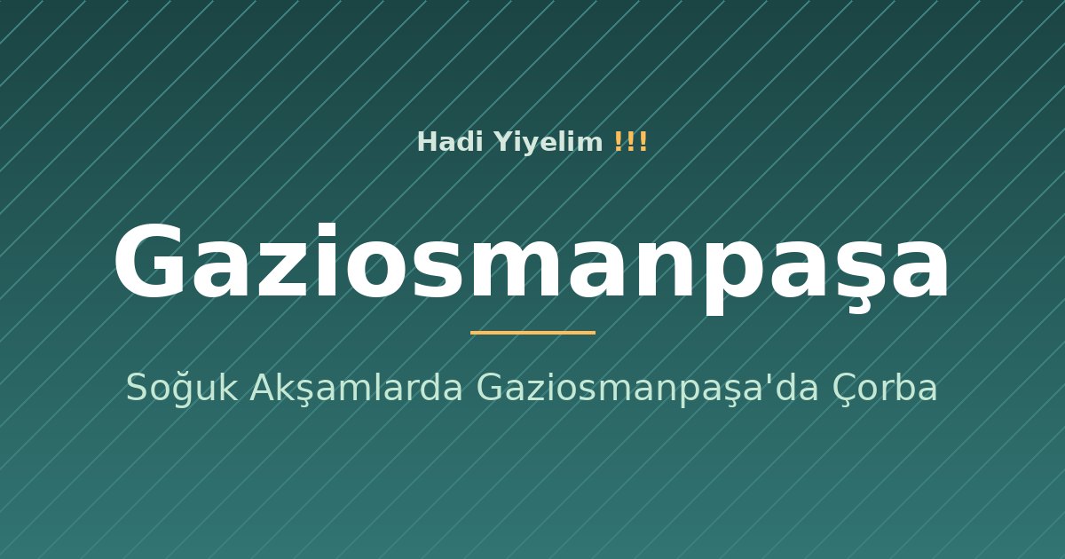 Soğuk Akşamlarda Gaziosmanpaşa'da Çorba