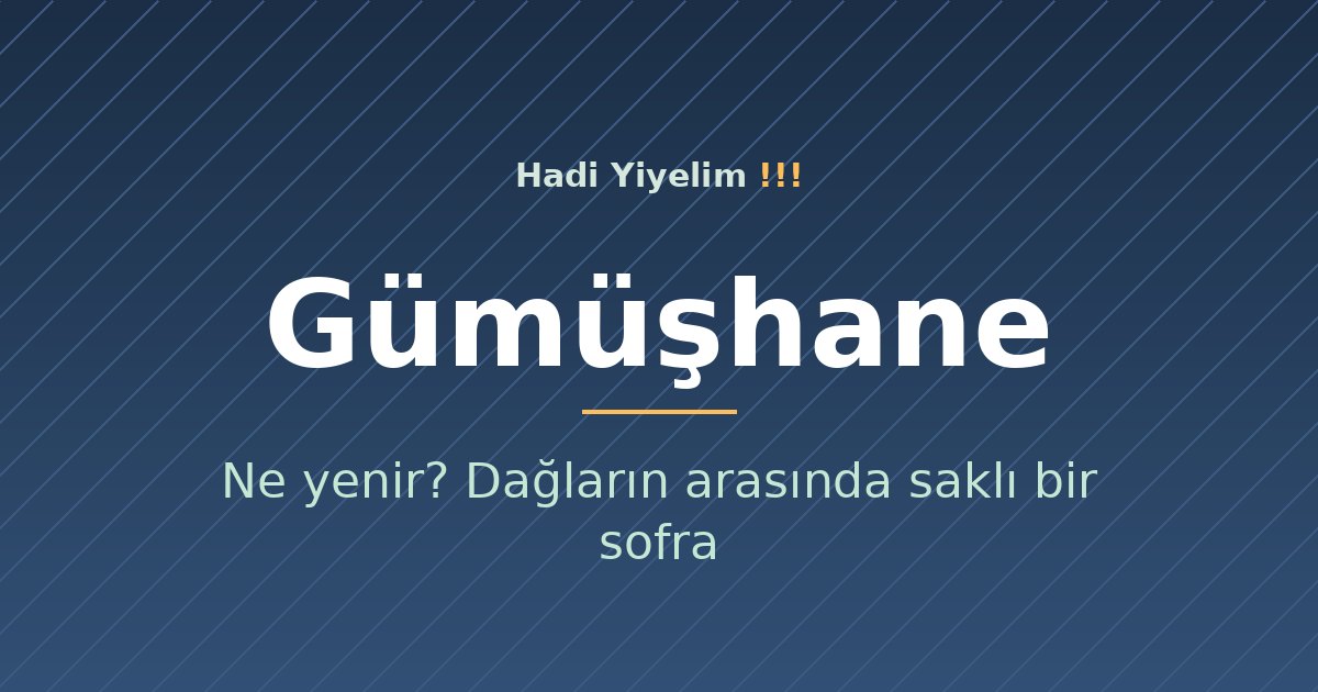 Gümüşhane'de ne yenir? Dağların arasında saklı bir sofra