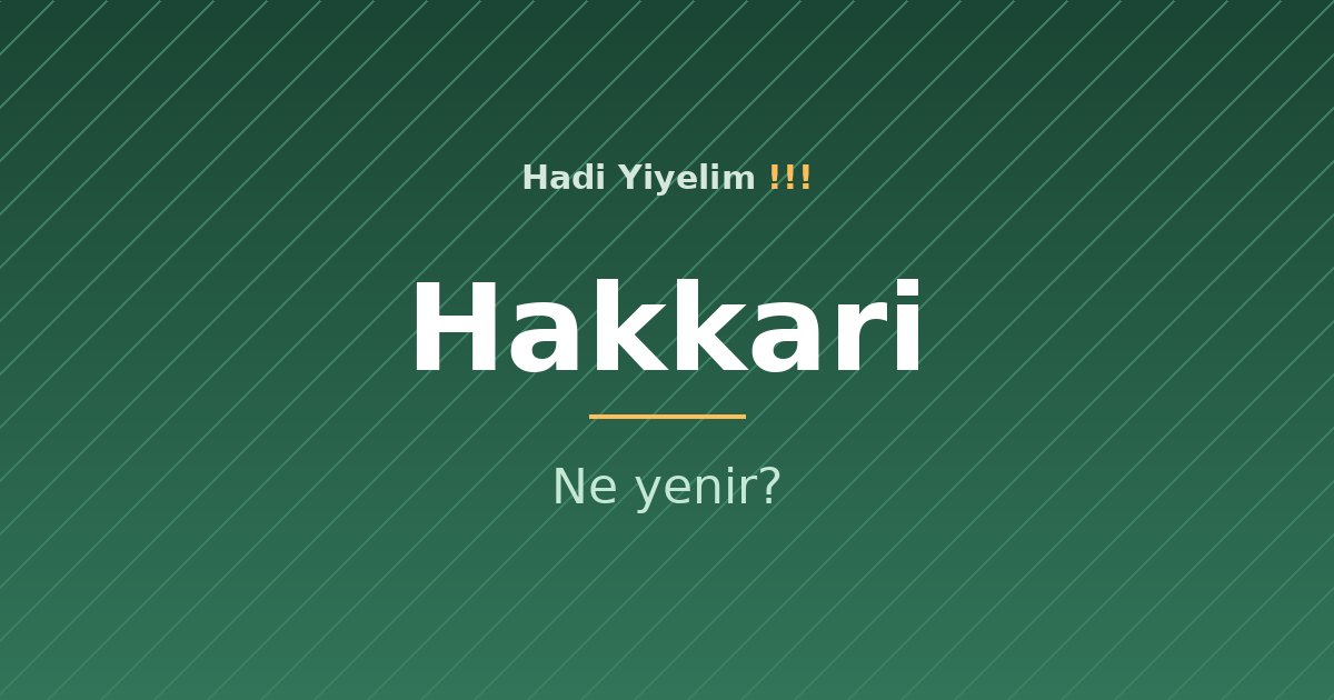Hakkari'de ne yenir?