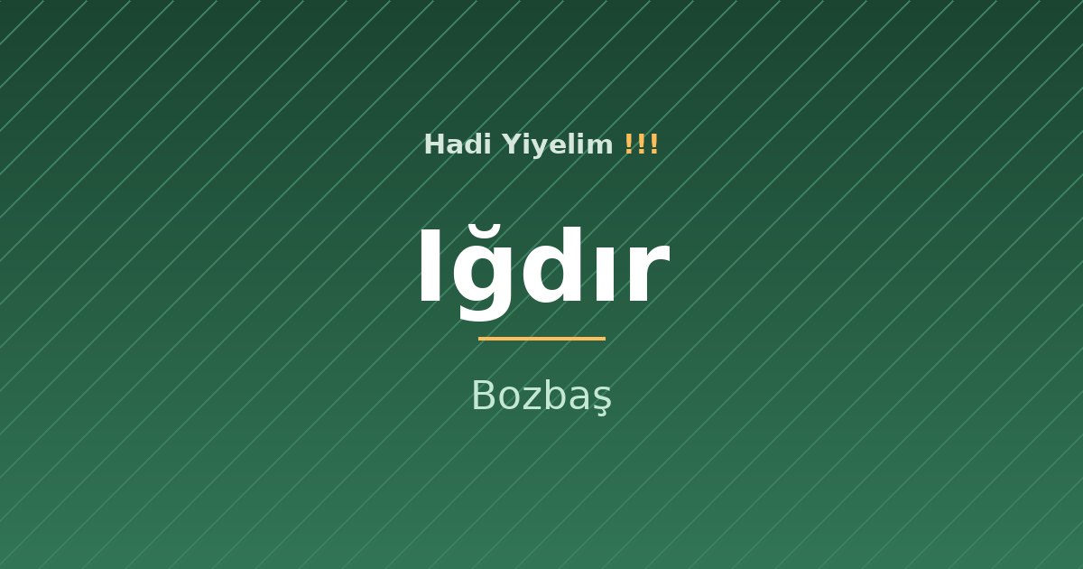 Iğdır mutfağından bir klasik: Bozbaş