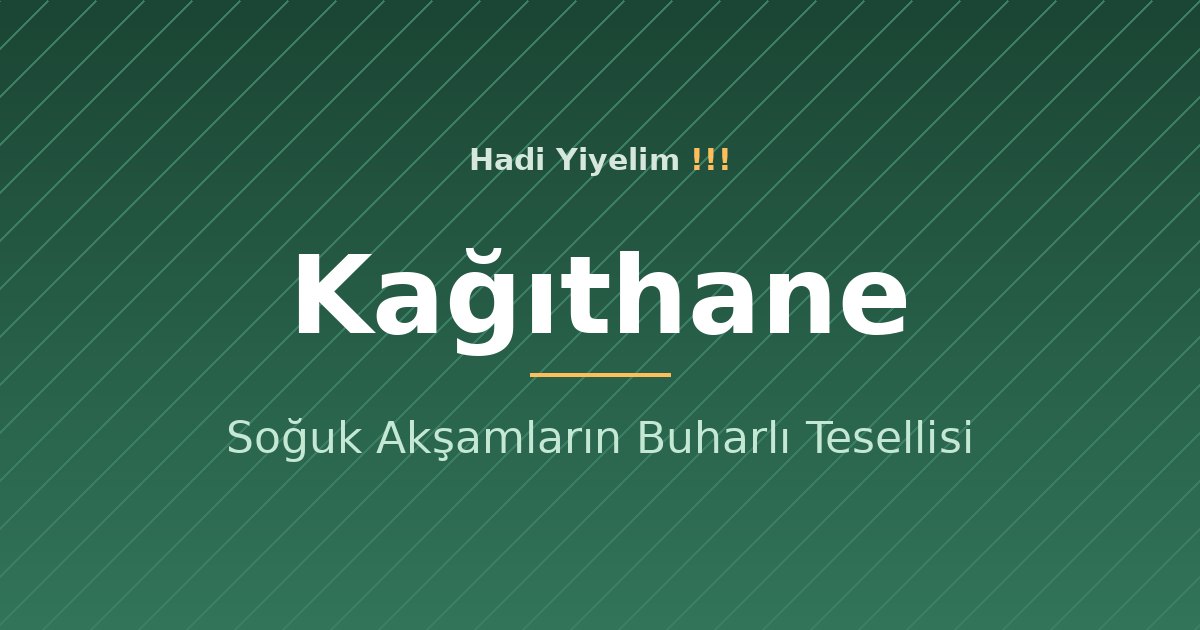 Kağıthane'de Çorba: Soğuk Akşamların Buharlı Tesellisi