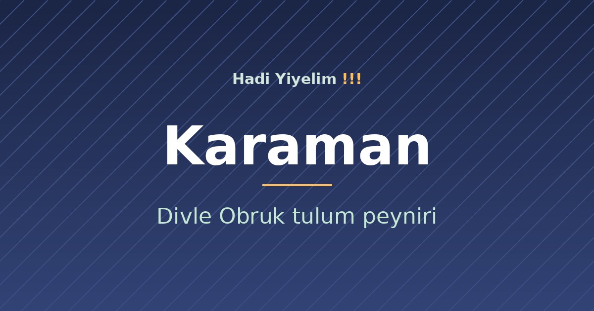 Karaman mutfağından bir klasik: Divle Obruk tulum peyniri