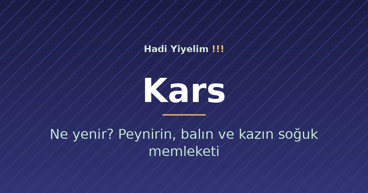 Kars'ta ne yenir? Peynirin, balın ve kazın soğuk memleketi