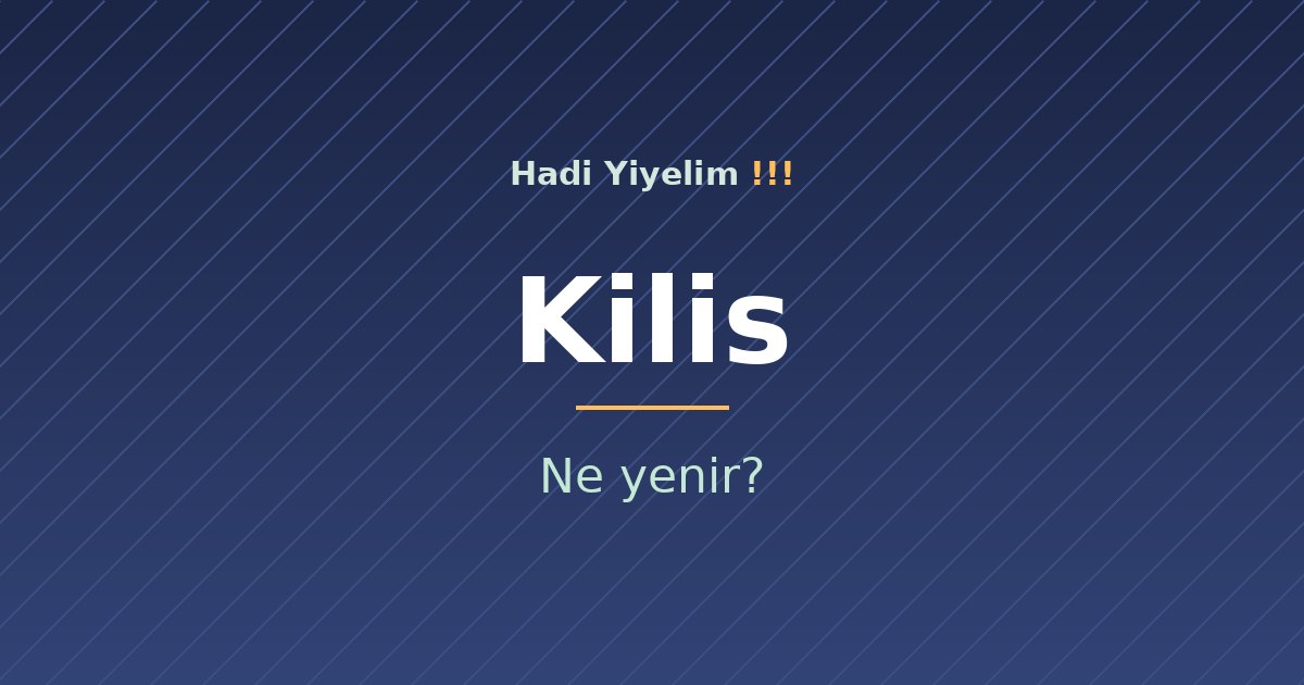 Kilis'te ne yenir?