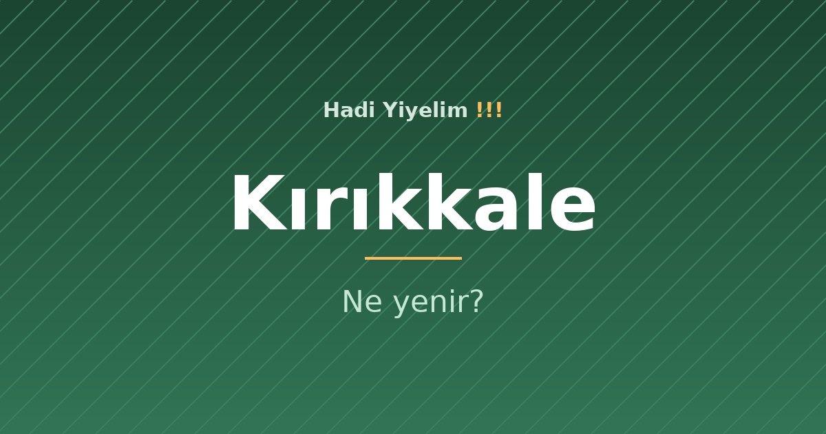 Kırıkkale'de ne yenir?