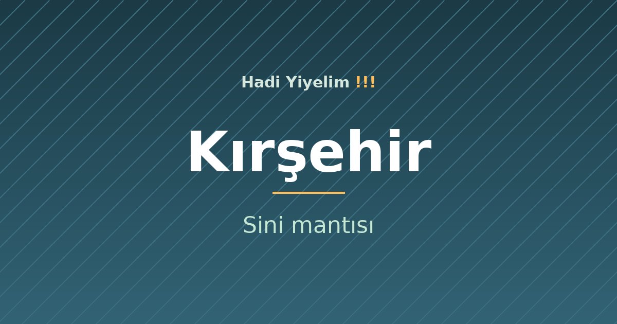 Kırşehir mutfağından bir klasik: Sini mantısı