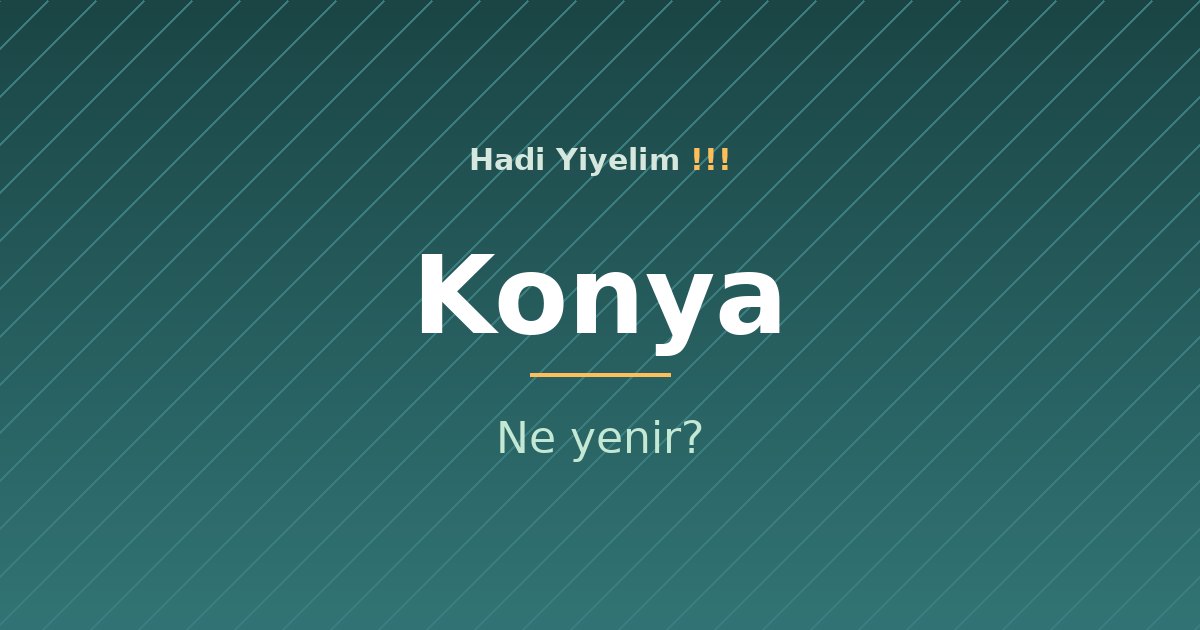 Konya'da ne yenir?