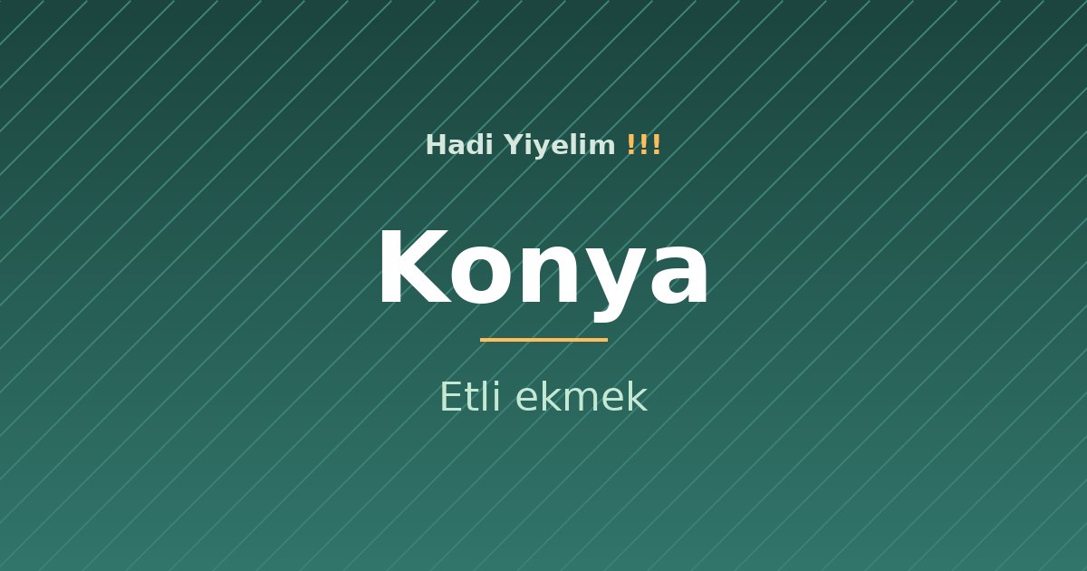 Konya mutfağından bir klasik: Etli ekmek