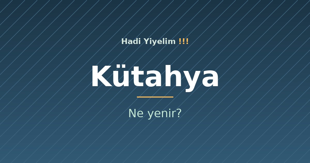 Kütahya'da ne yenir?