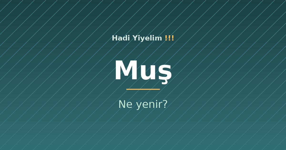 Muş'ta ne yenir?