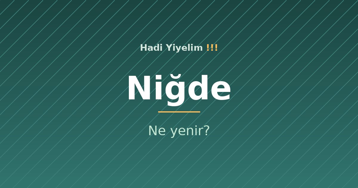Niğde'de ne yenir?
