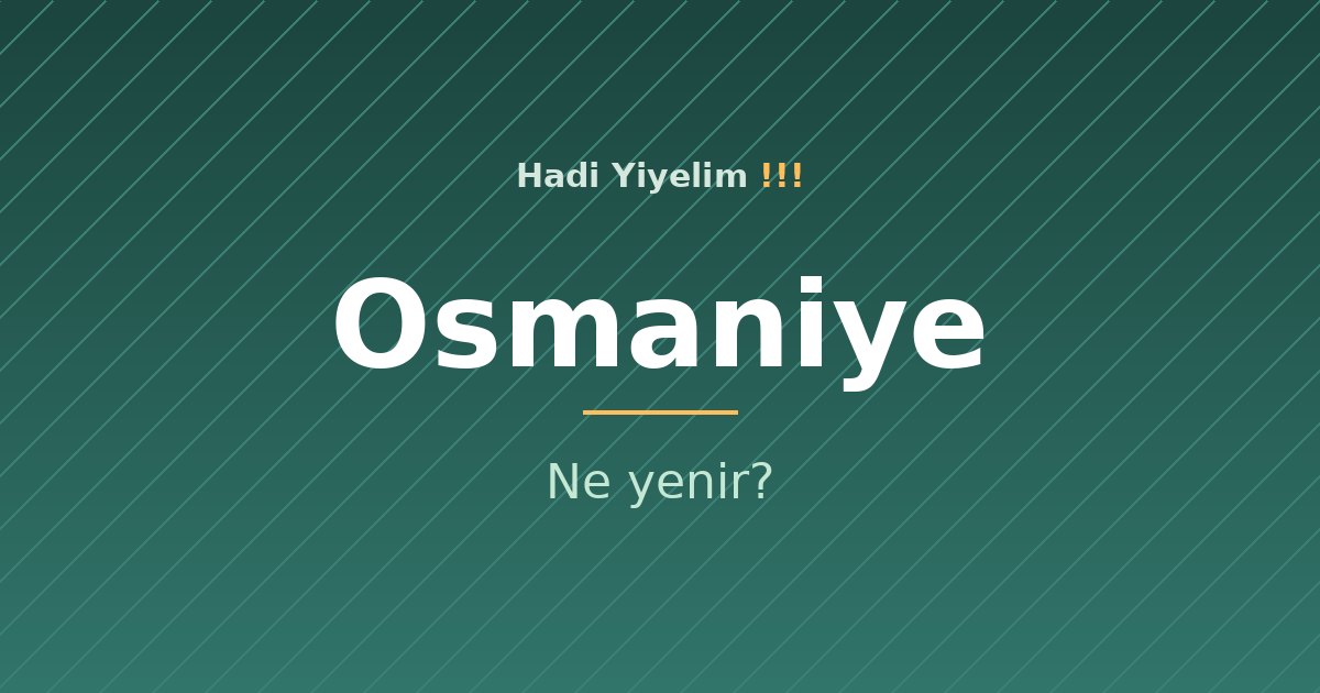 Osmaniye'de ne yenir?