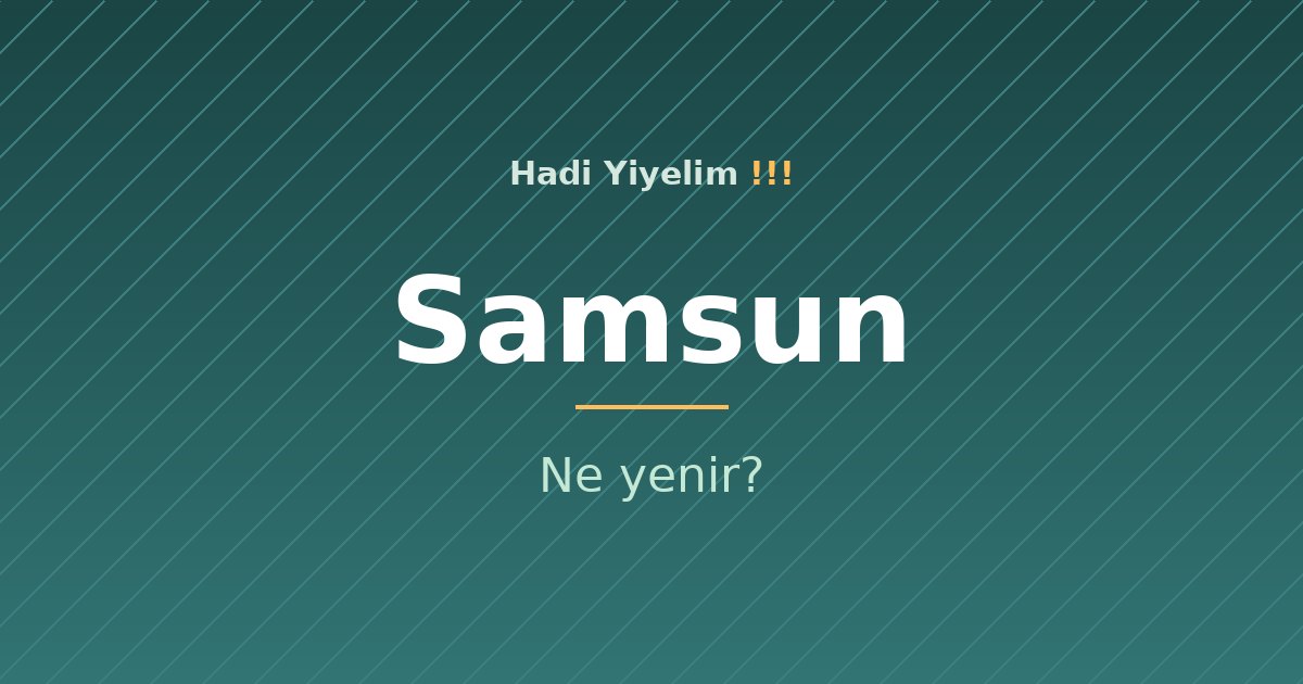 Samsun'da ne yenir?