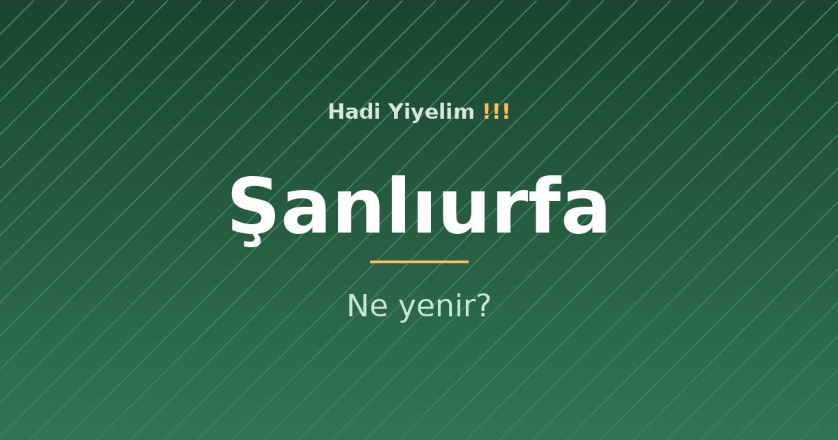 Şanlıurfa'da ne yenir?