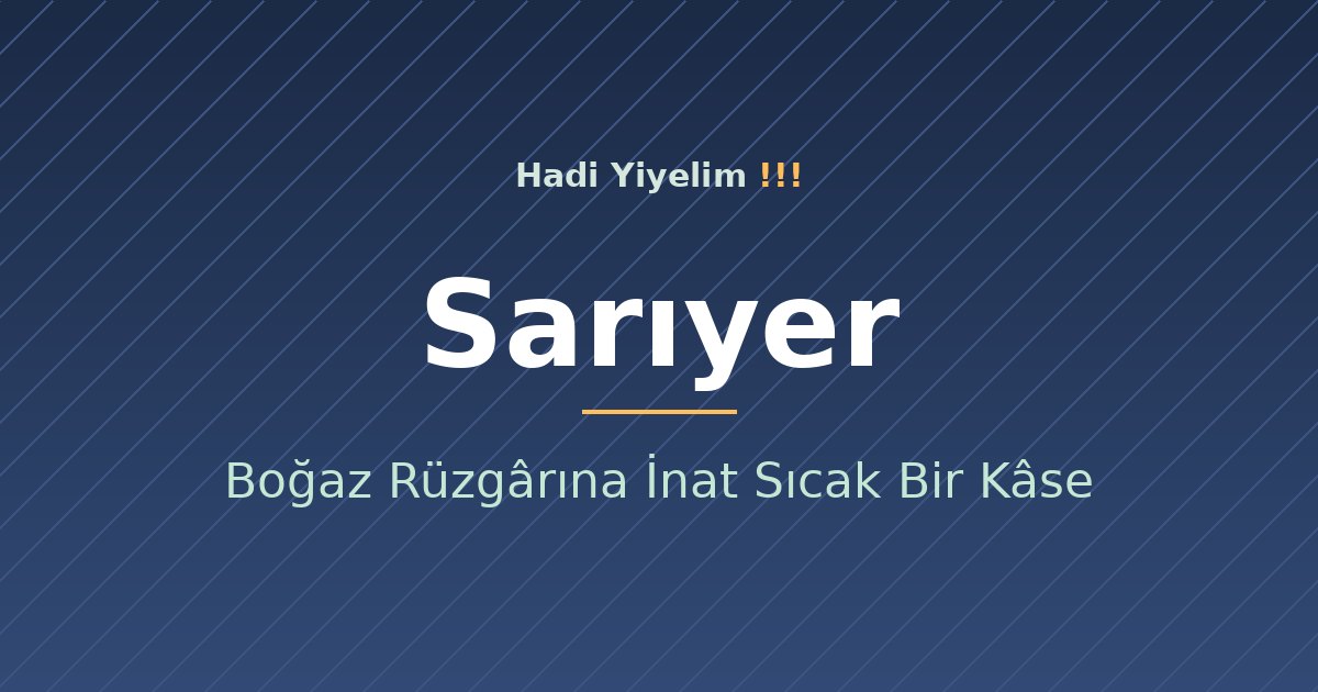 Sarıyer'de Çorba: Boğaz Rüzgârına İnat Sıcak Bir Kâse