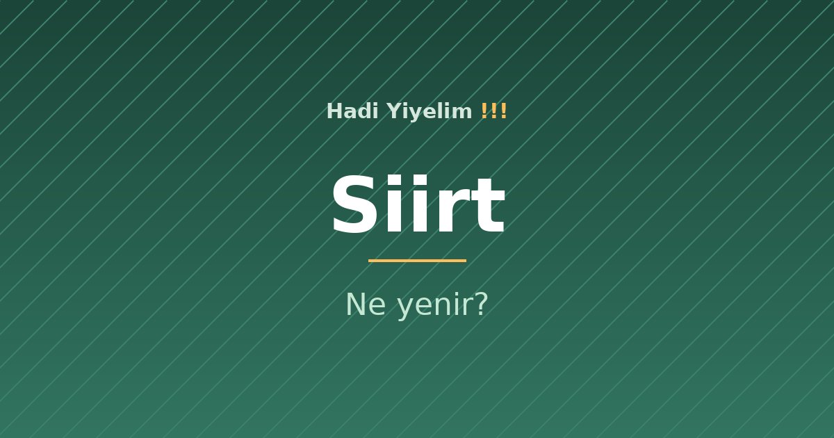 Siirt'te ne yenir?