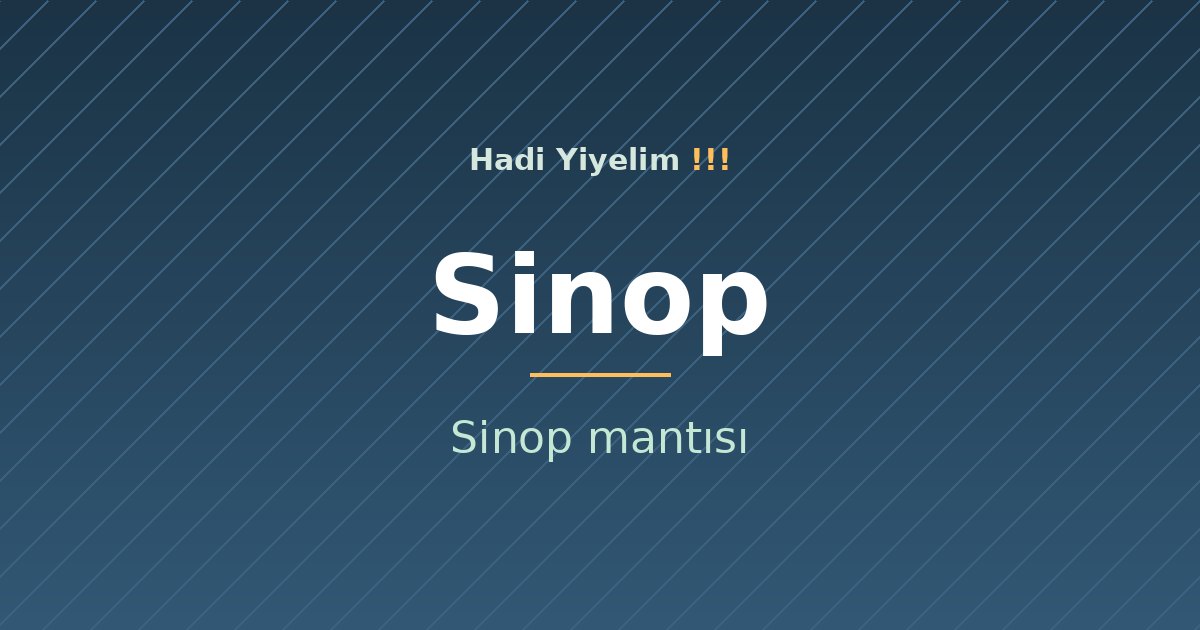 Sinop mutfağından bir klasik: Sinop mantısı
