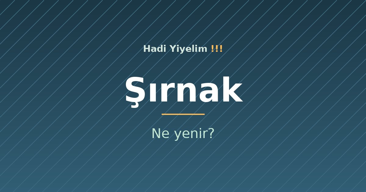Şırnak'ta ne yenir?