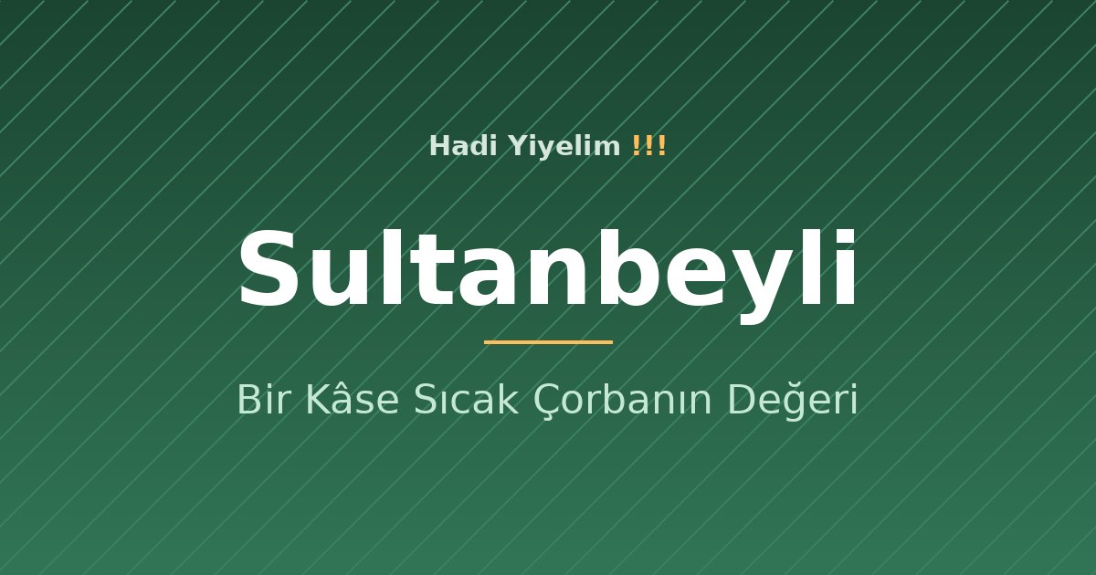 Sultanbeyli'de Kış Akşamları: Bir Kâse Sıcak Çorbanın Değeri
