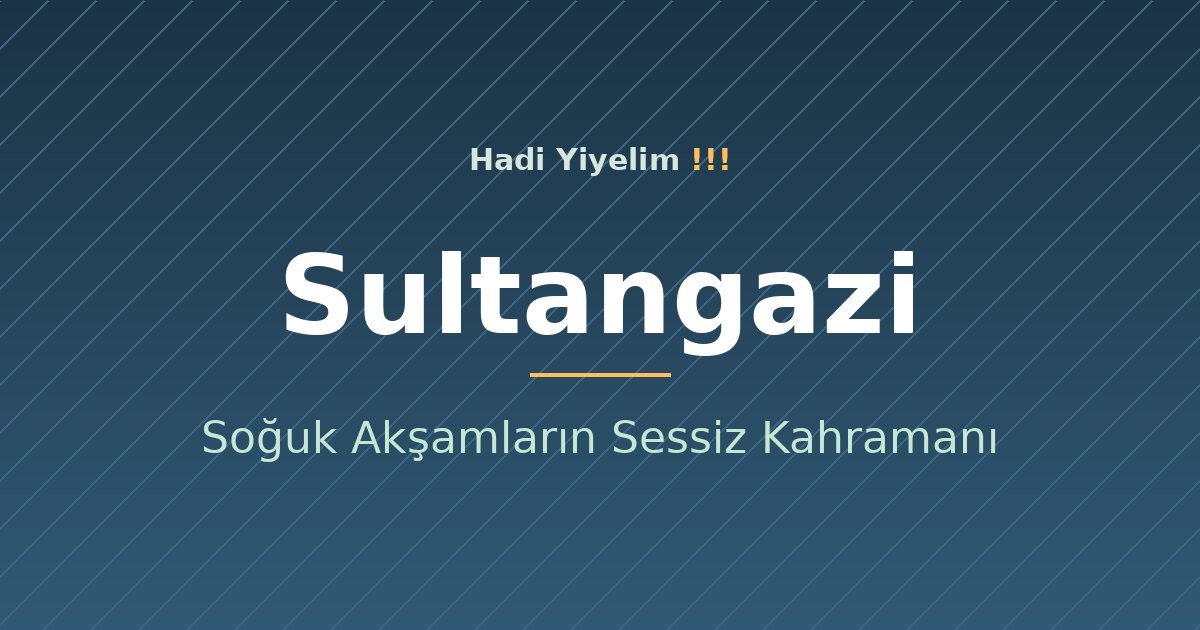 Sultangazi'de Çorba: Soğuk Akşamların Sessiz Kahramanı
