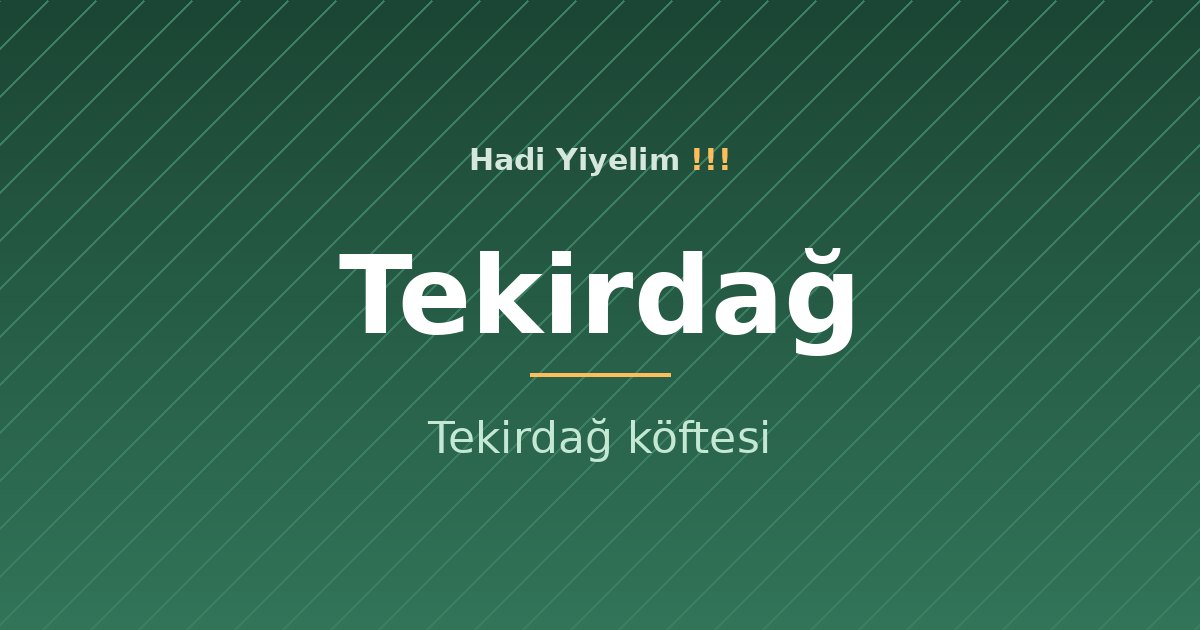 Tekirdağ mutfağından bir klasik: Tekirdağ köftesi