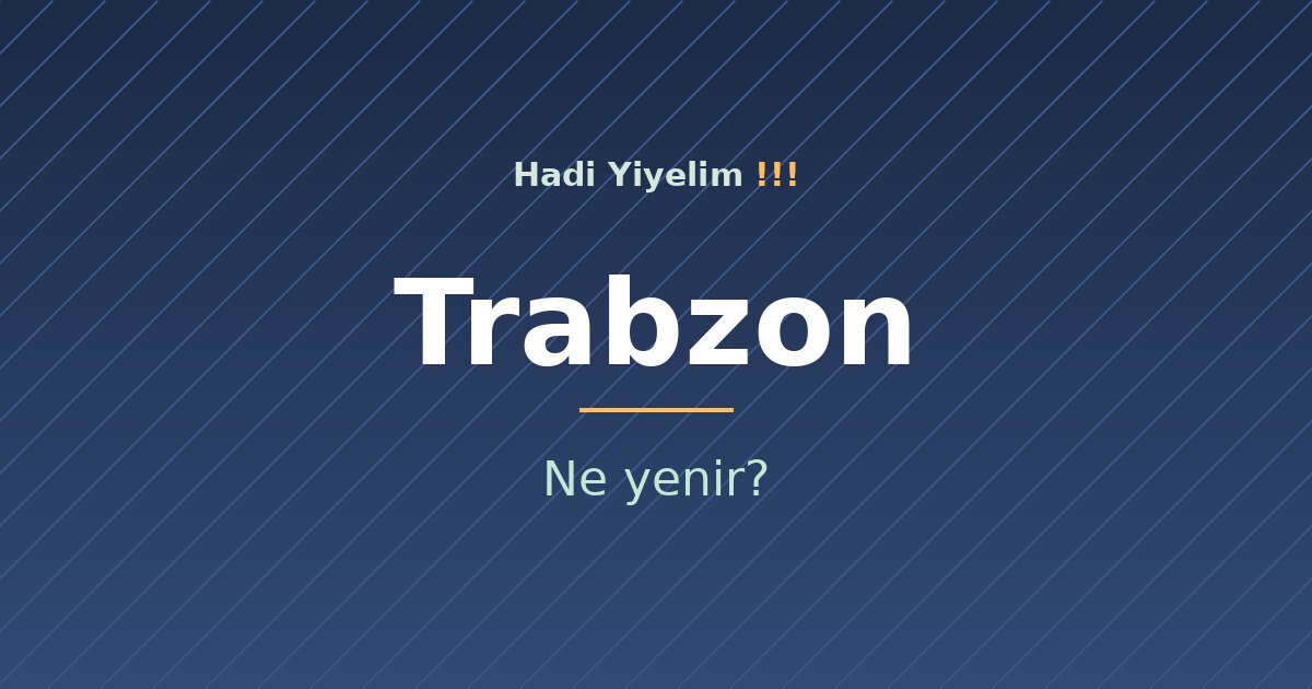 Trabzon'da ne yenir?
