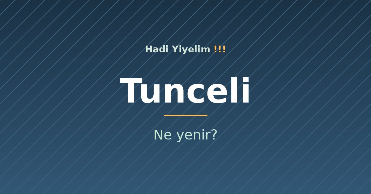 Tunceli'de ne yenir?