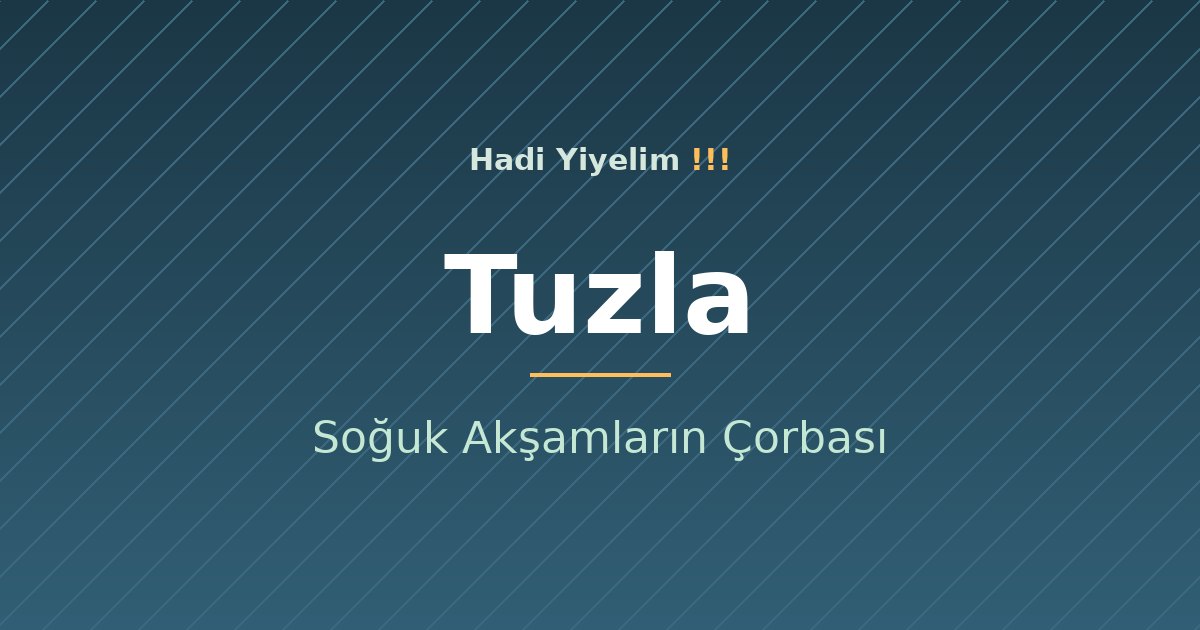 Tuzla'da Soğuk Akşamların Çorbası