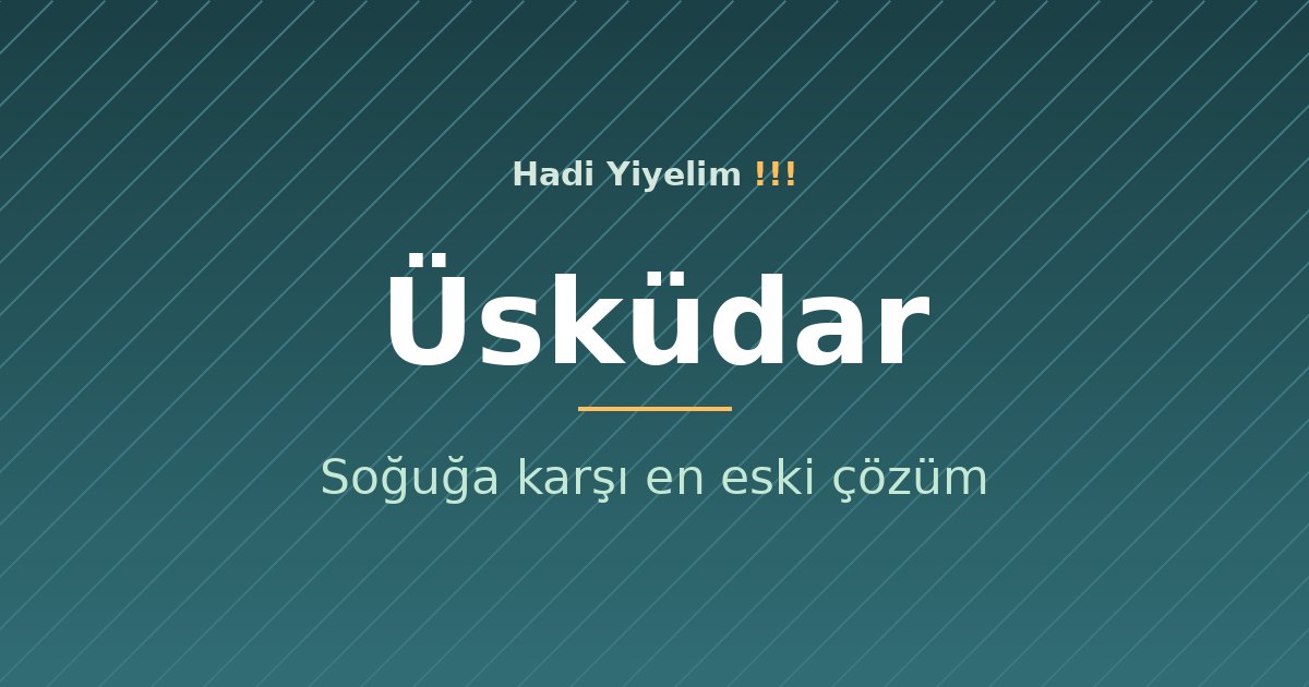 Üsküdar'da kışın çorba: soğuğa karşı en eski çözüm