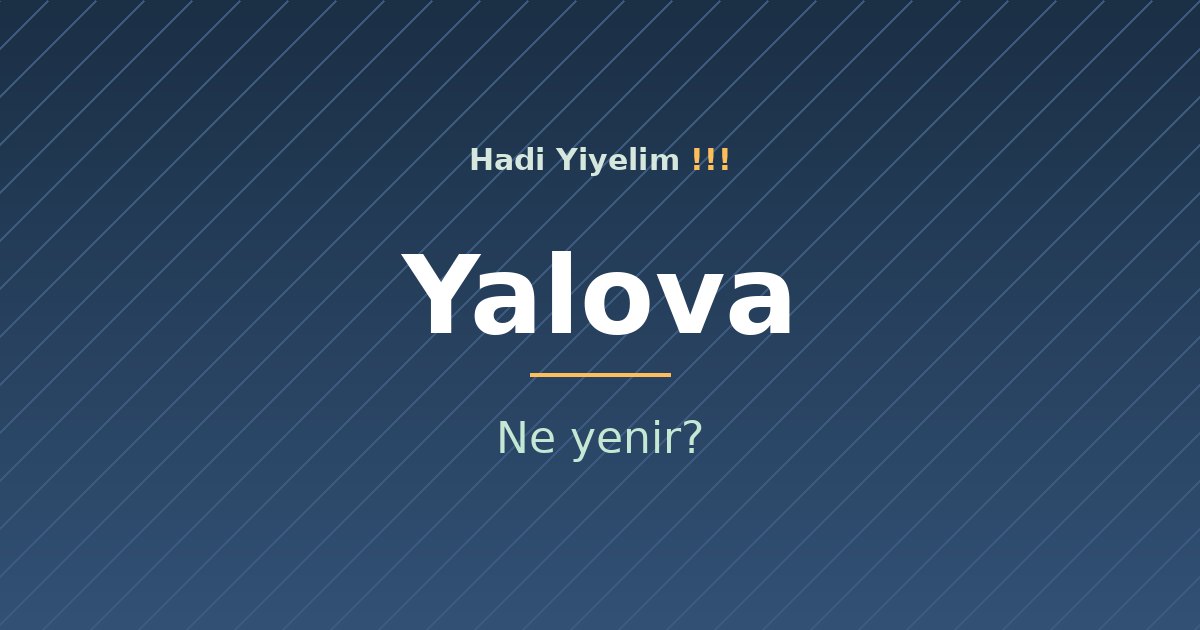 Yalova'da ne yenir?
